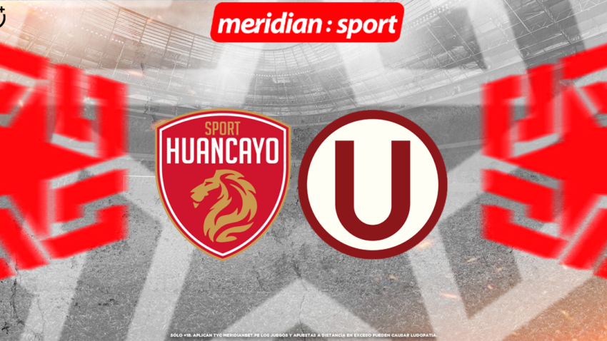SPORT HUANCAYO VS UNIVERSITARIO: PRONÓSTICOS Y CUOTAS DE MERIDIANBET