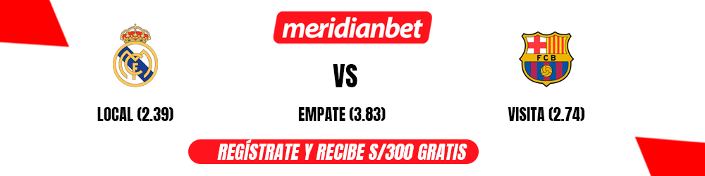 Real Madrid vs Barcelona - Cuotas Meridianbet