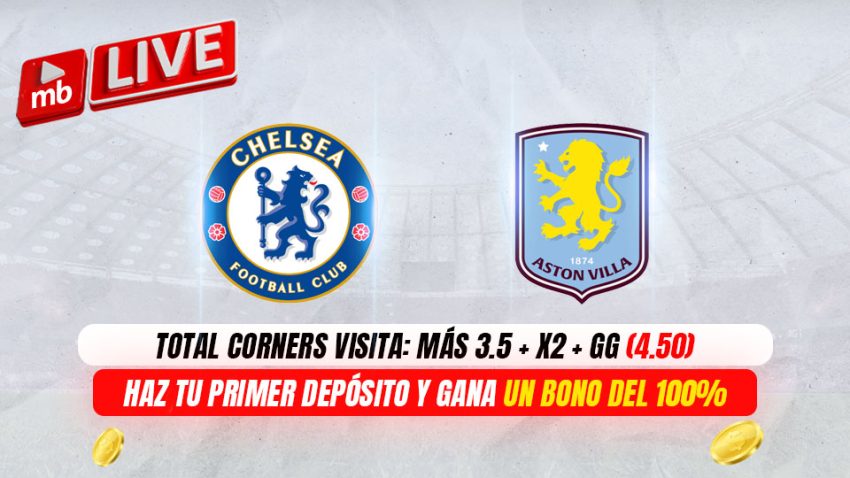 Chelsea vs Aston Villa por Premier League: Cuotas y pronóstico