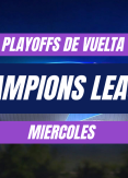 Partidazos para cerrar los playoffs de Champions League